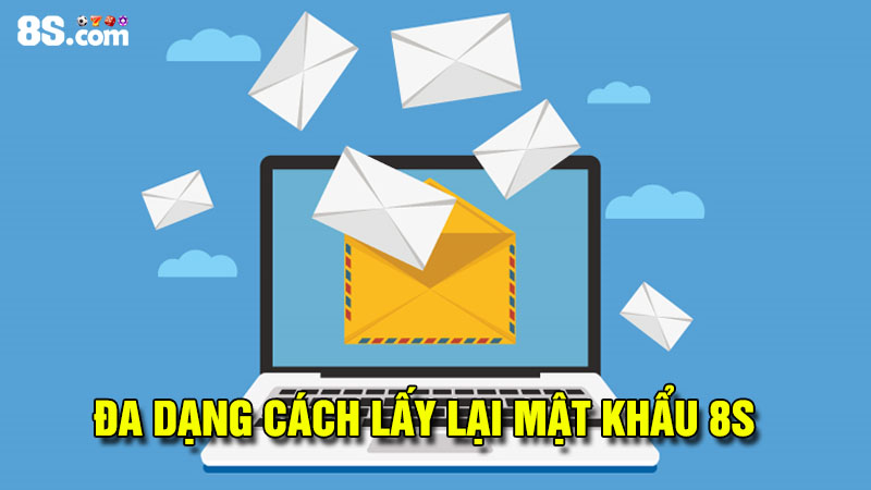 Cách lấy lại mật khẩu 8S dẽ dàng