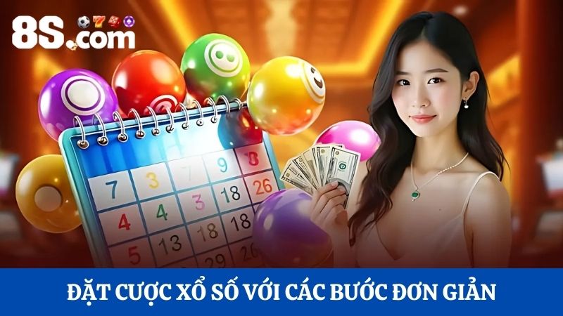 Hướng dẫn đặt cược xổ số trực tuyến 8S