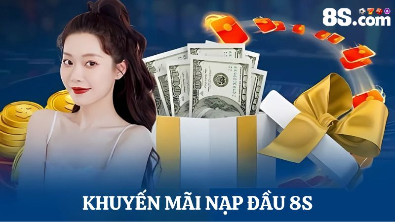 khuyến mãi nạp đầu 8S