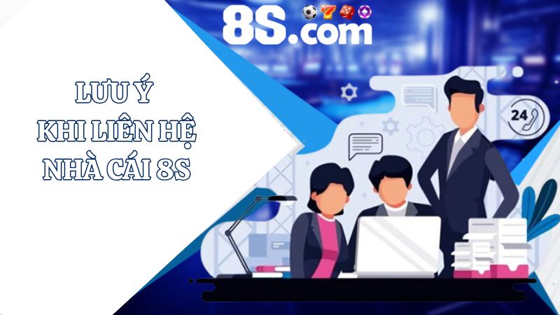 lưu ý Liên hệ 8S