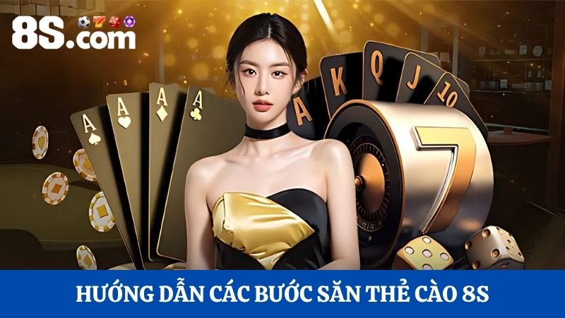Hướng dẫn săn thẻ cào 8S