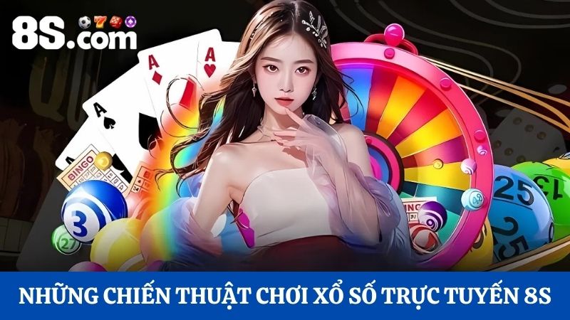 chiến thuật chơi xổ số trực tuyến 8S
