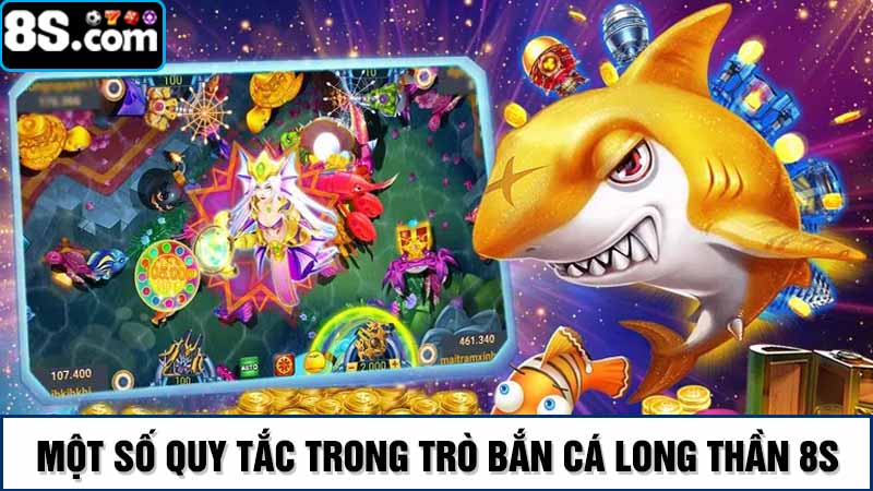 Quy tắc chơi bắn cá long thần 8S