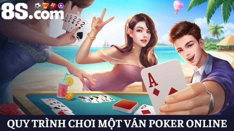 Quy trình Poker online 8S