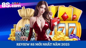 review 8S mới nhất