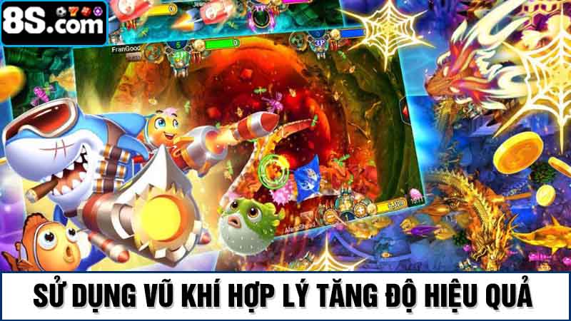 Sử dụng vũ khí bắn cá long thần 8S