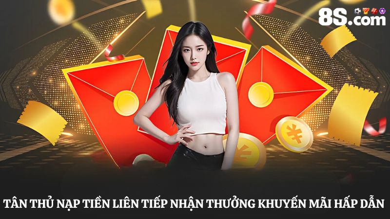 khuyến mãi nạp đầu 8S hấp dẫn