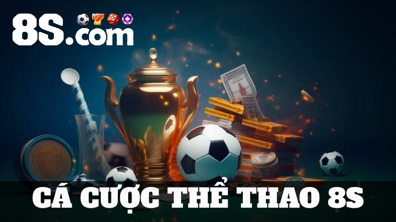 Cá cược thể thao 8s