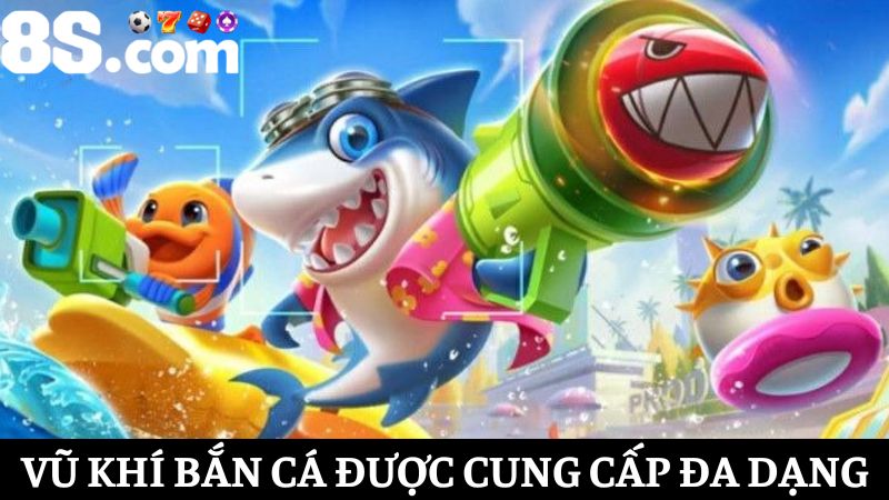 Vũ khí Game bắn cá online 8s