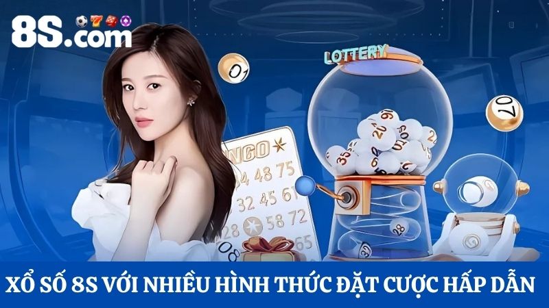 hình thức đặt cược xổ số trực tuyến 8S