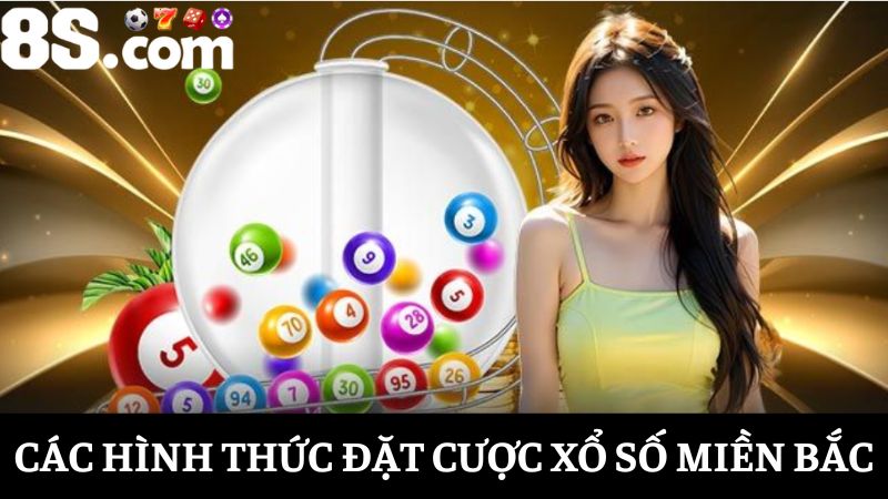 Các hình thức cược xổ số miền Bắc