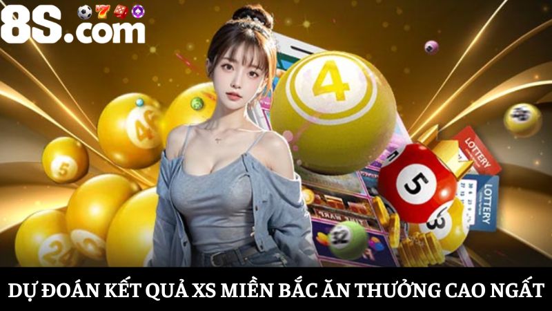 Dự đoán kết quả xổ số miền Bắc