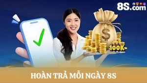 hoàn trả mỗi ngày 8S 