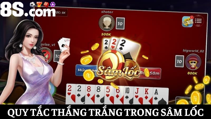 các trường hợp được tính thắng trắng trong Sâm Lốc 8S