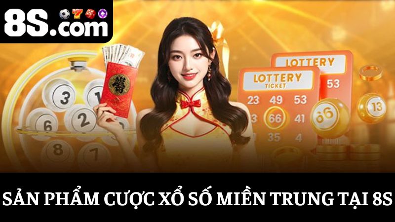 2 sản phẩm cá cược Xổ số miền Trung 8s