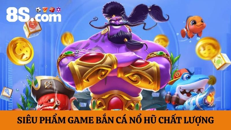 Siêu phẩm game bắn cá Nổ hũ 52