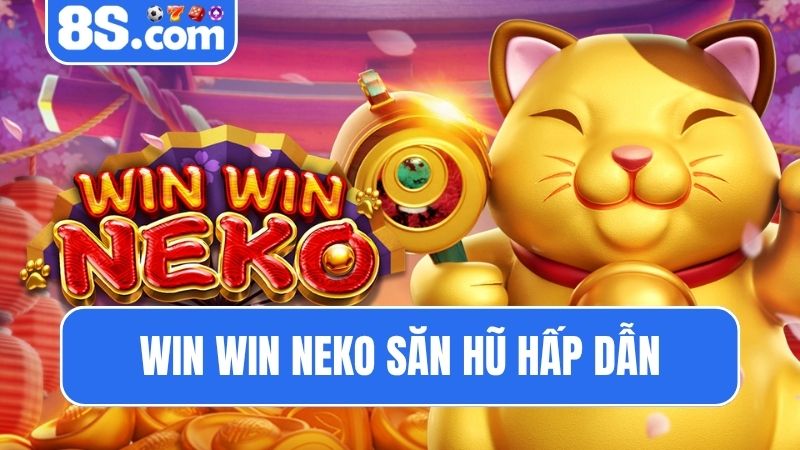 Nổ hũ 90 Win Win Neko